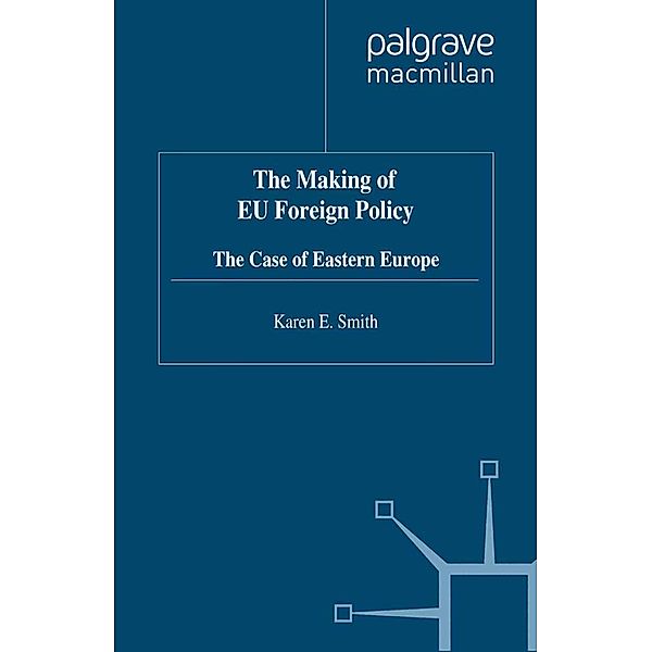The Making of EU Foreign Policy, Karen E. Smith