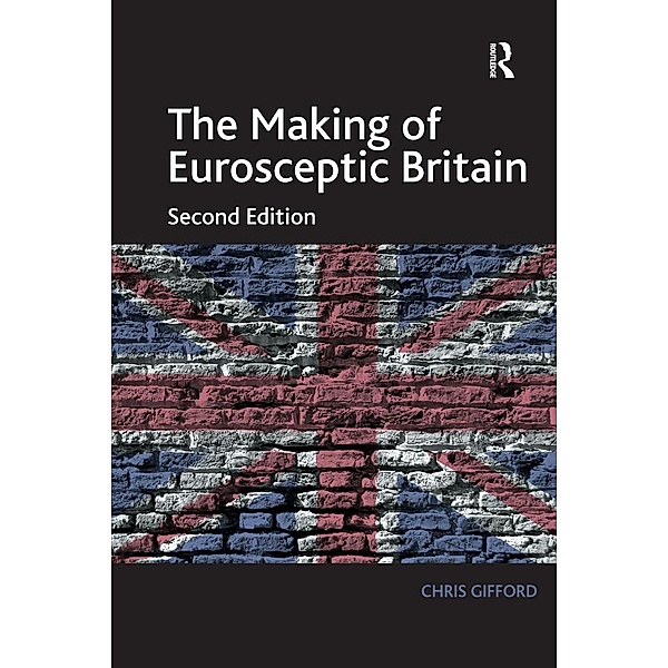 The Making of Eurosceptic Britain, Chris Gifford
