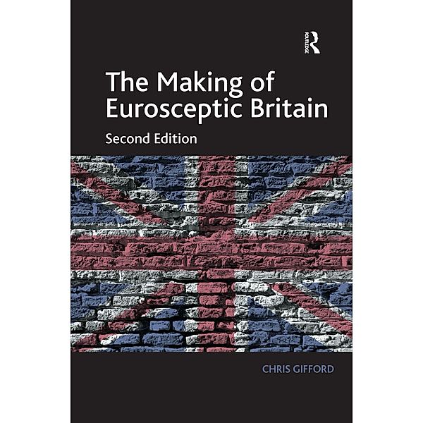 The Making of Eurosceptic Britain, Chris Gifford