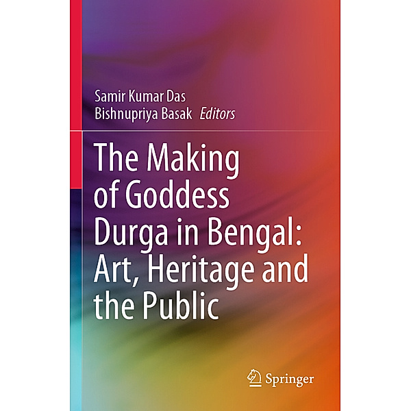 The Making of Goddess Durga in Bengal: Art, Heritage and the Public