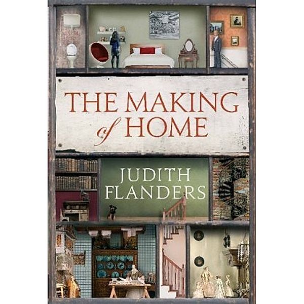 The Making of Home, Judith Flanders