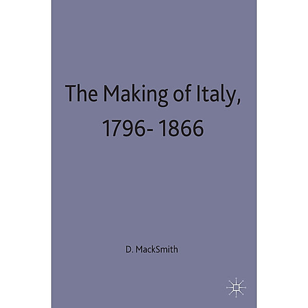 The Making of Italy, 1796-1866, Denis Mack Smith