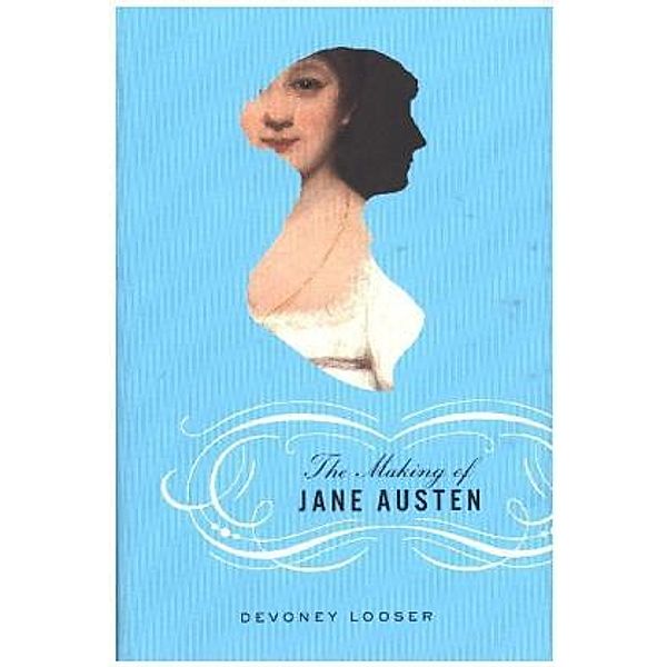 The Making of Jane Austen, Devoney Looser