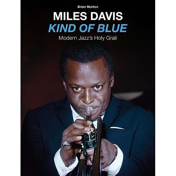 The Making Of Kind Of Blue, Miles Davis