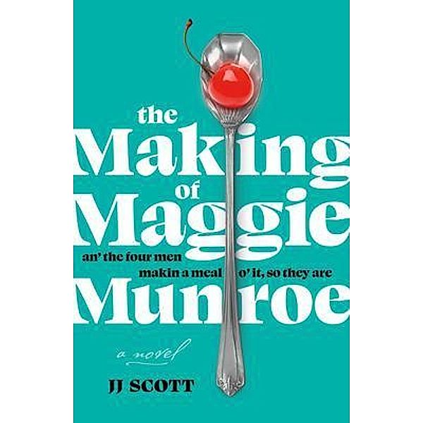 The Making of Maggie Munroe, Jj Scott