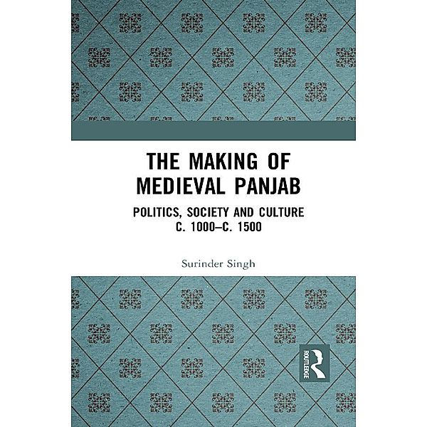 The Making of Medieval Panjab, Surinder Singh