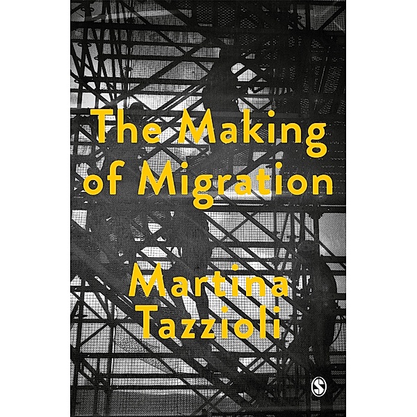 The Making of Migration / Society and Space, Martina Tazzioli