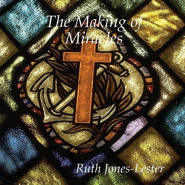 The Making of Miracles, Ruth Jones-Lester