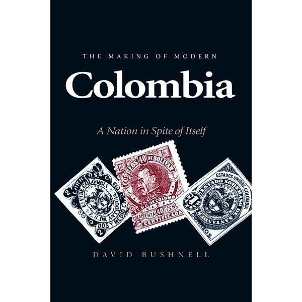 The Making of Modern Colombia, David Bushnell