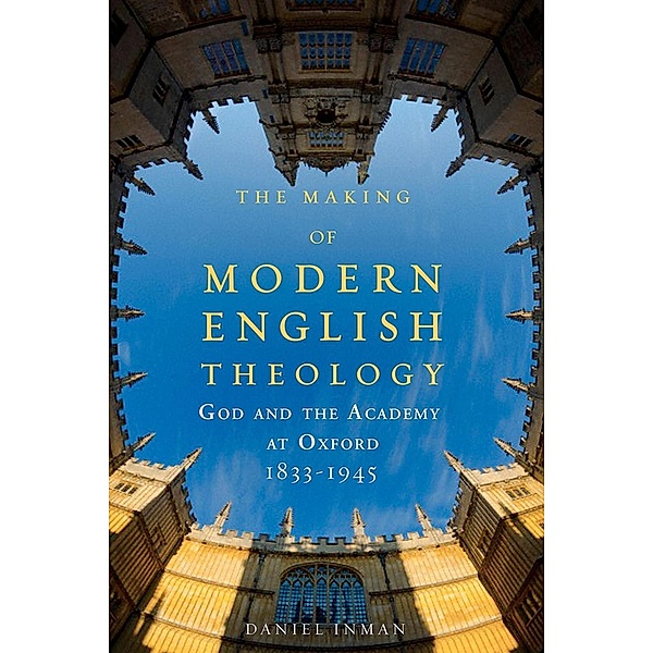 The Making of Modern English Theology, Daniel Inman
