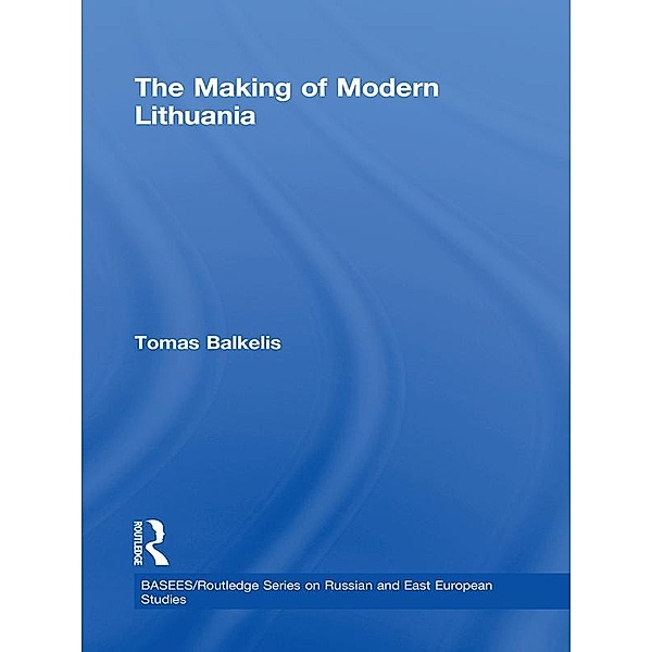 The Making of Modern Lithuania, Tomas Balkelis