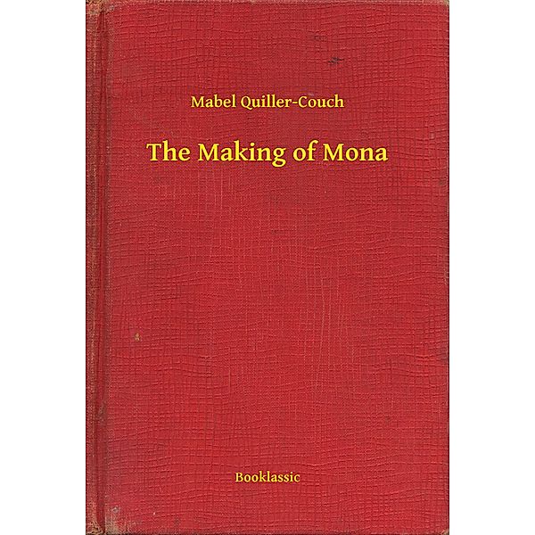 The Making of Mona, Mabel Quiller-Couch