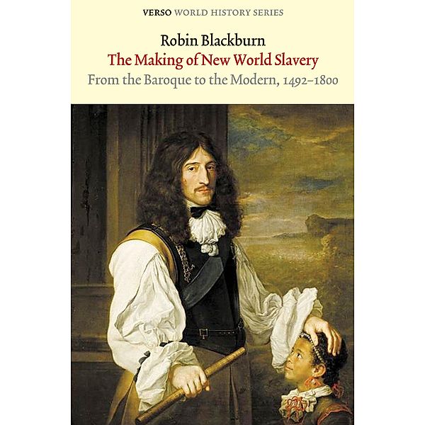 The Making of New World Slavery, Robin Blackburn