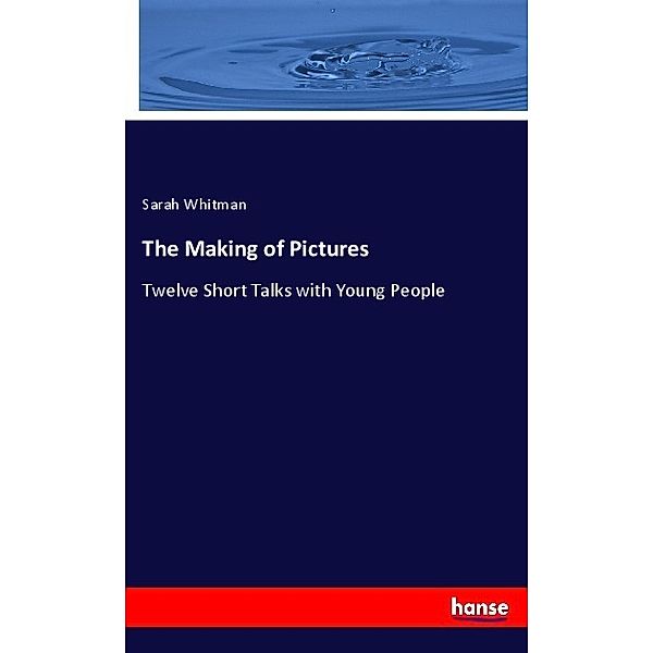 The Making of Pictures, Sarah Whitman