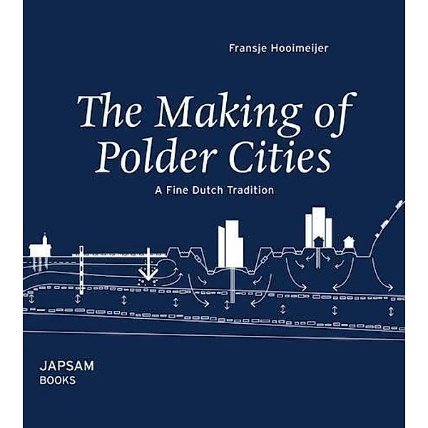 The Making of Polder Cities, Fransje Hooimeijer