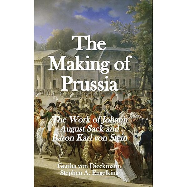 The Making of Prussia, Gertha von Dieckmann, Stephen Engelking