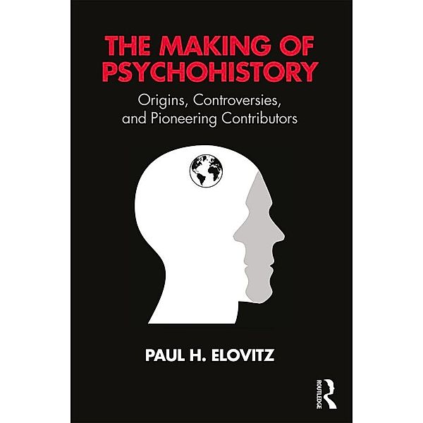 The Making of Psychohistory, Paul H Elovitz