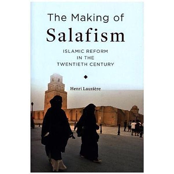 The Making of Salafism, Henri Lauzière