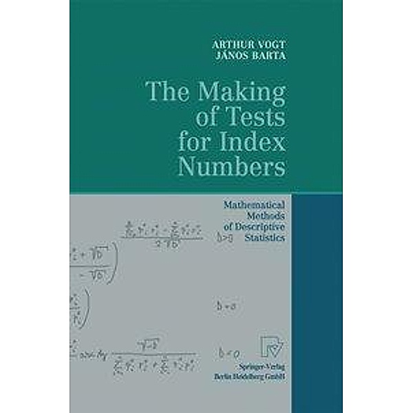 The Making of Tests for Index Numbers, Arthur Vogt, Janos Barta