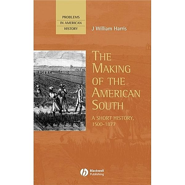 The Making of the American South / Problems in American History, J. William Harris