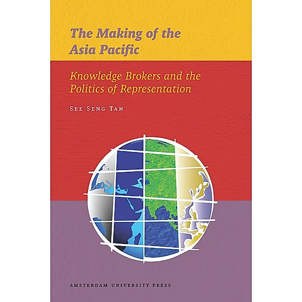 The Making of the Asia Pacific, See Seng Tan