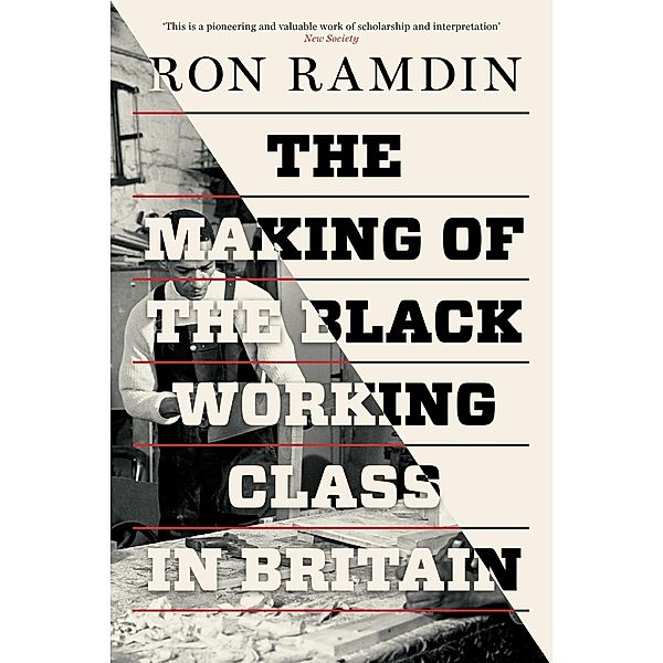 The Making of the Black Working Class in Britain, Ron Ramdin