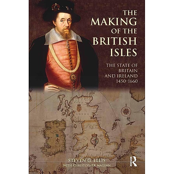 The Making of the British Isles, Steven G. Ellis, Christopher Maginn
