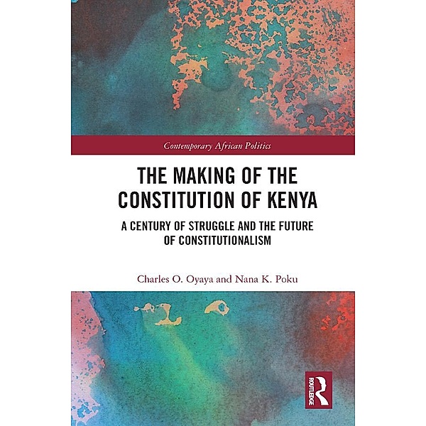 The Making of the Constitution of Kenya, Charles O. Oyaya, Nana Poku