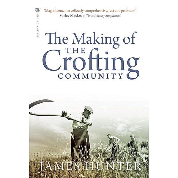 The Making of the Crofting Community, James Hunter
