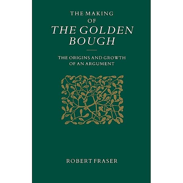The Making of the Golden Bough, Robert Fraser