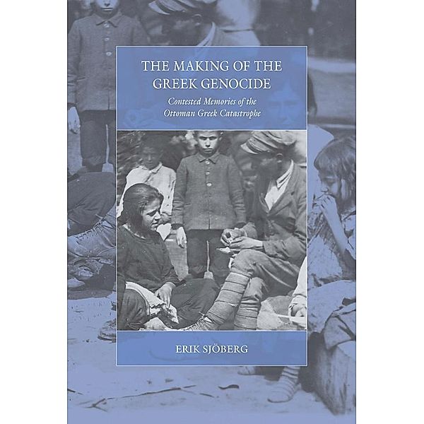 The Making of the Greek Genocide / War and Genocide Bd.23, Erik Sjöberg