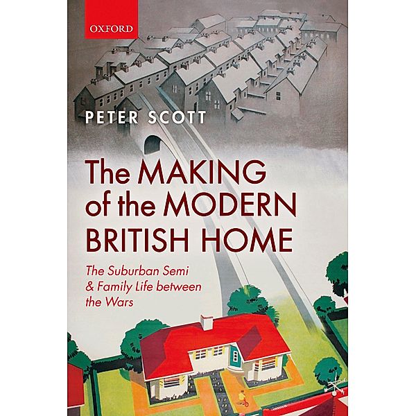 The Making of the Modern British Home, Peter Scott
