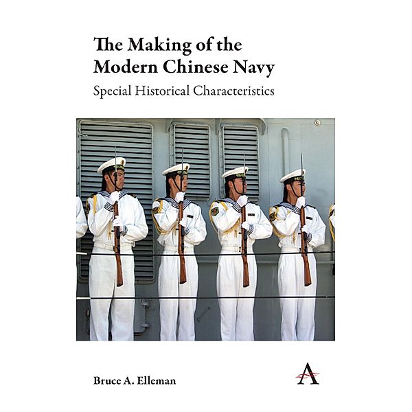 The Making of the Modern Chinese Navy / Anthem Impact, Bruce A. Elleman