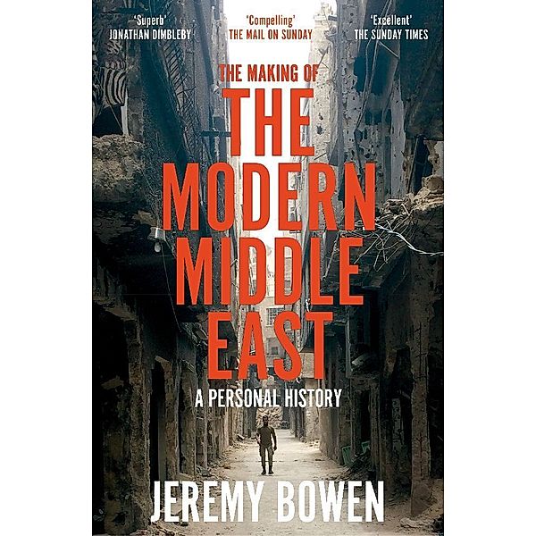 The Making of the Modern Middle East, Jeremy Bowen