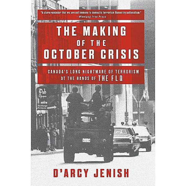 The Making of the October Crisis, D'Arcy Jenish