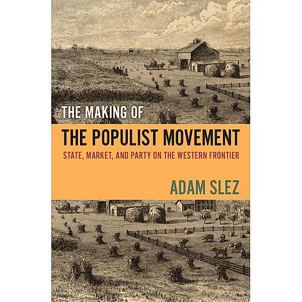 The Making of the Populist Movement, Adam Slez