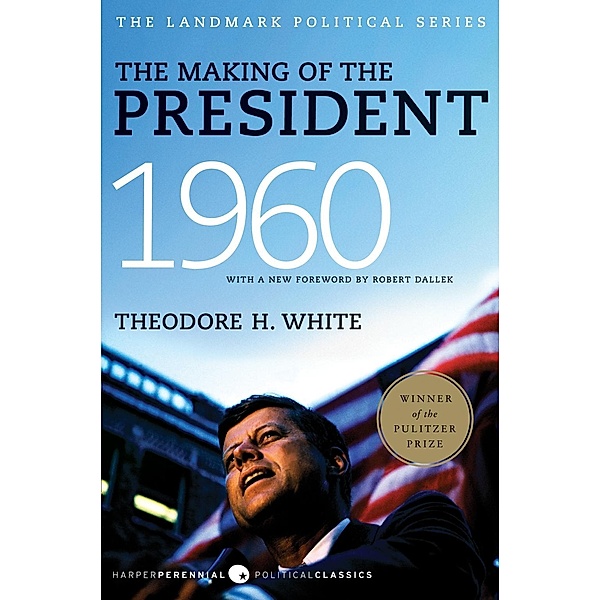 The Making of the President 1960, Theodore H. White