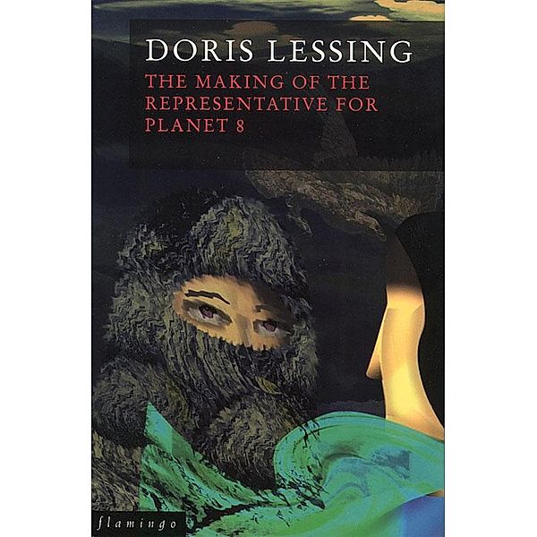 The Making of the Representative for Planet 8 / Canopus in Argos: Archives Series Bd.4, Doris Lessing