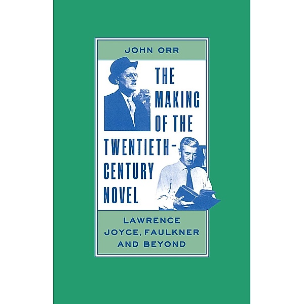 The Making of the Twentieth-Century Novel, John Orr