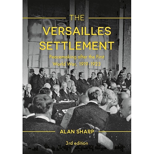 The Making of the Twentieth Century / The Versailles Settlement, Alan Sharp