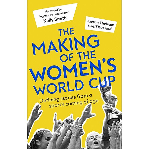 The Making of the Women's World Cup, Kieran Theivam, Jeff Kassouf