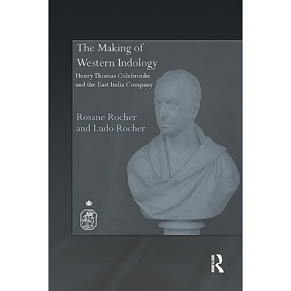 The Making of Western Indology, Rosane Rocher, Ludo Rocher