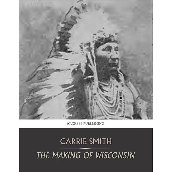 The Making of Wisconsin, Carrie Smith