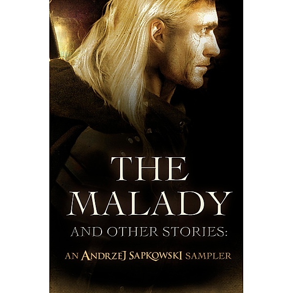 The Malady and Other Stories, Andrzej Sapkowski