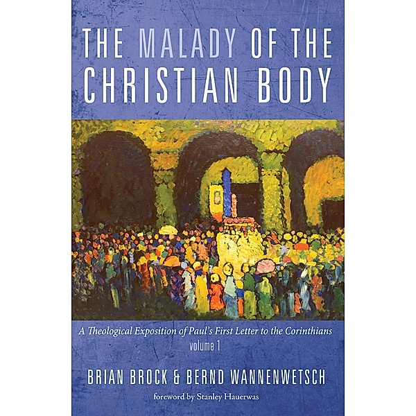 The Malady of the Christian Body, Brian Brock, Bernd Wannenwetsch