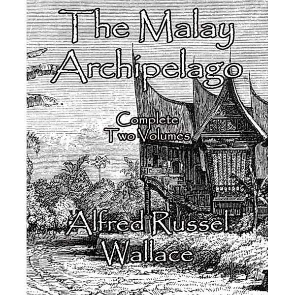 The Malay Archipelago, Alfred Russel Wallace