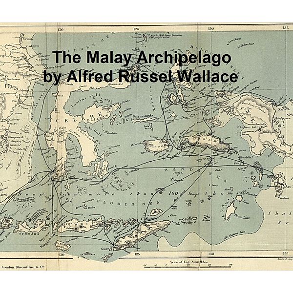 The Malay Archipelago, Alfred Russel Wallace