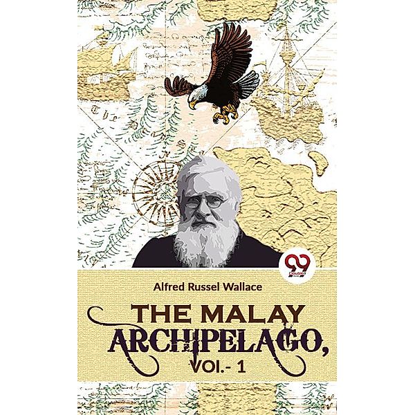 The Malay Archipelago, Vol-1, Alfred Russel Wallace