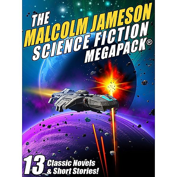 The Malcolm Jameson Science Fiction MEGAPACK®, Malcolm Jameson