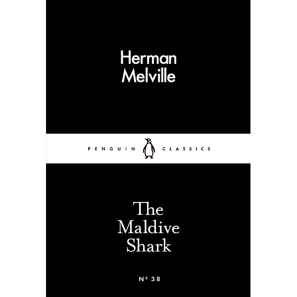The Maldive Shark / Penguin Little Black Classics, Herman Melville